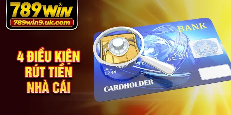 4 điều kiện rút tiền nhà cái
